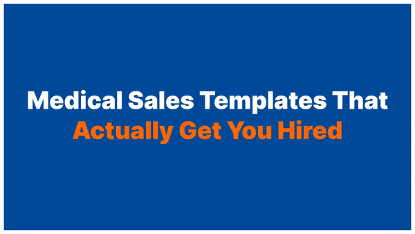 The Medical Sales Templates and Resources That Actually Move the Needle in a Job Search