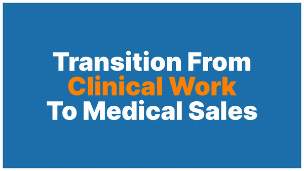 From Clinical Work to Medical Sales: The Career Transition Guide for Healthcare Professionals