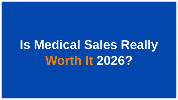 The Medical Sales Industry Overview: A Radically Honest Guide for 2026