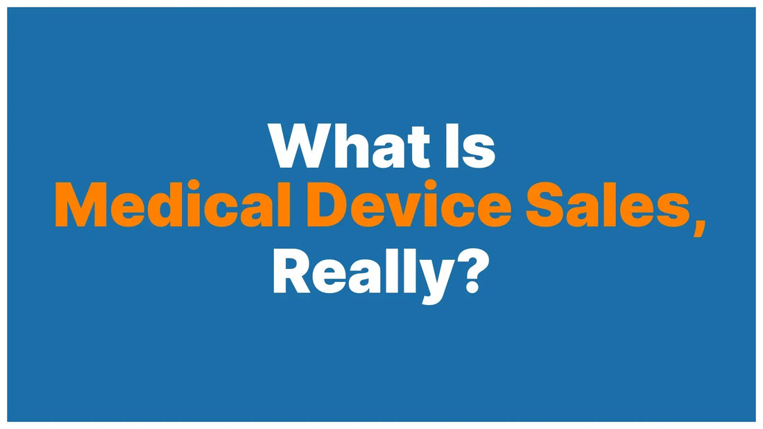 What Is Medical Device Sales, Really?