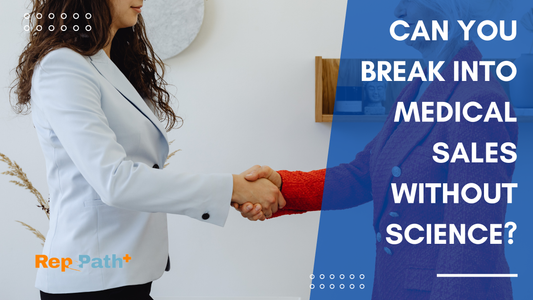 Can You Really Break Into Medical Sales Without a Science Degree or Are You Wasting Your Time?