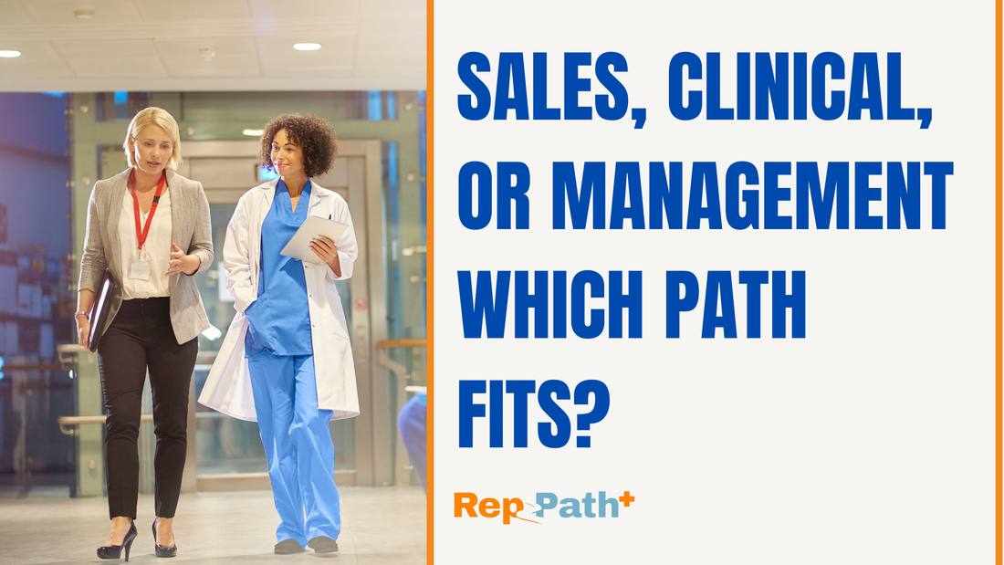 Should You Stay in Sales, Go Clinical, or Move to Management and How Do You Know?
