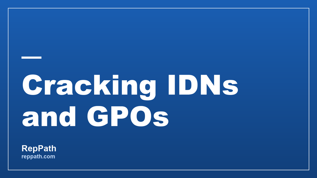 Mastering IDNs, GPOs, and the Complex Medical Device Sales Cycle
