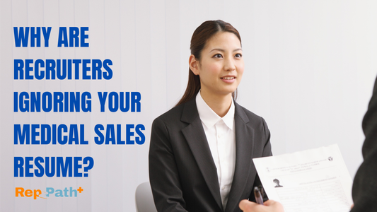Why Are Recruiters Ignoring Your Medical Sales Resume