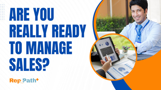 Are You Really Ready to Manage Sales