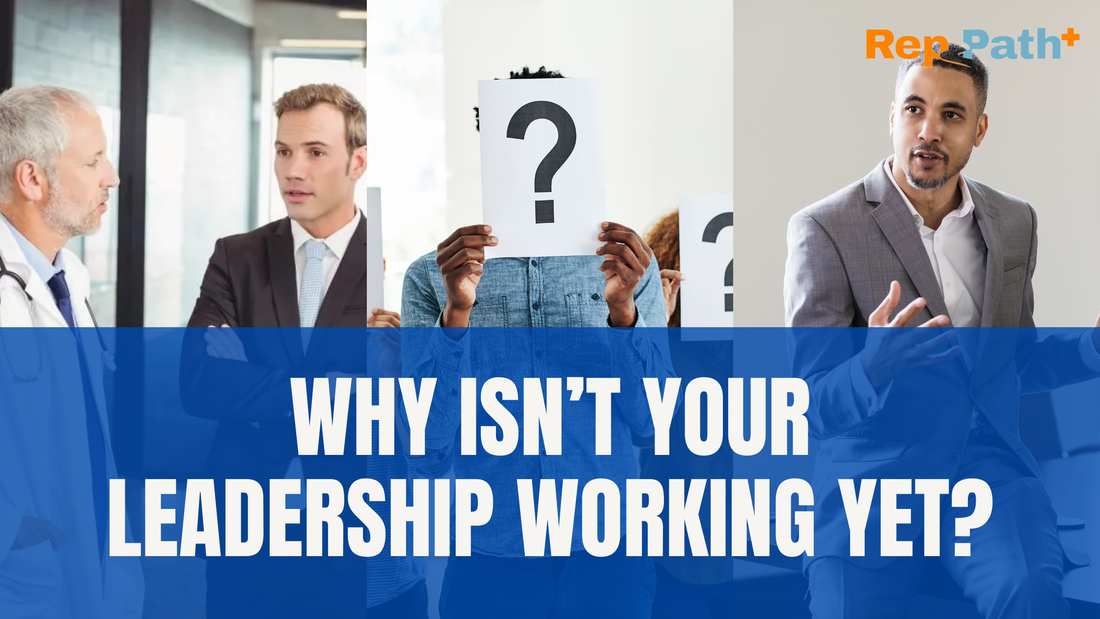Why Isn’t Your Leadership Working Yet