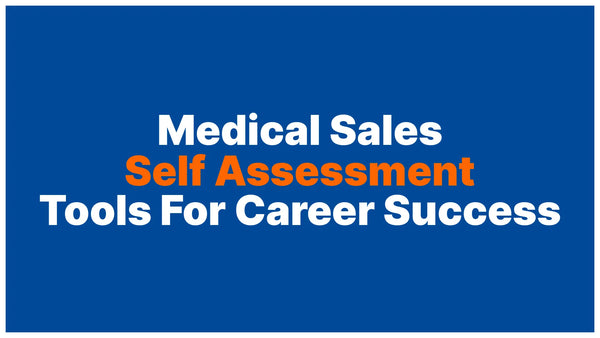 The Self-Assessment Tools Every Serious Medical Sales Candidate Should Use Before Making a Move