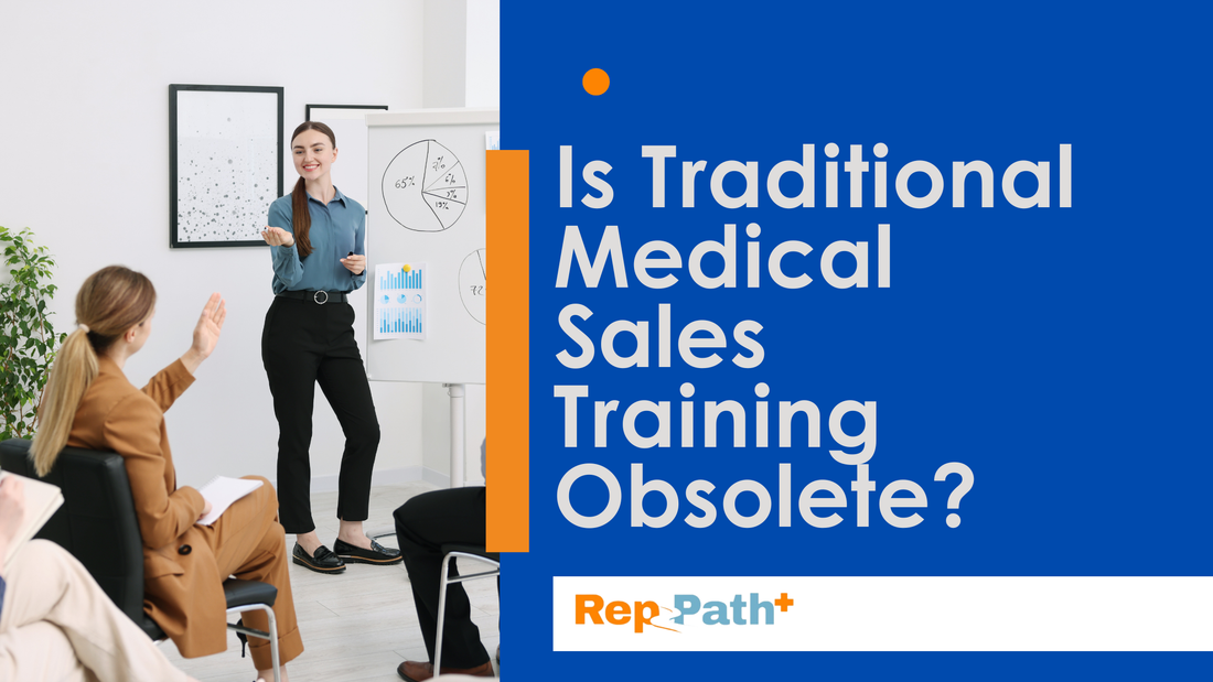 Is Traditional Medical Sales Training Obsolete