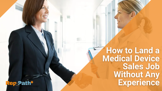 Beginner tips for breaking into medical device sales with no background