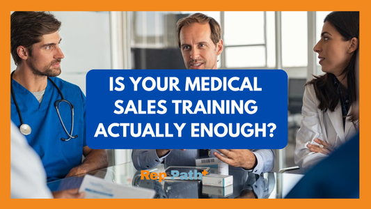 Is Your Medical Sales Training Actually Preparing You for Real Conversations?