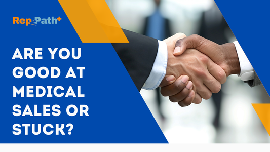 Are You Actually Good at Medical Sales or Just Getting By?