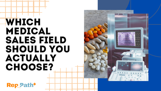 Which Medical Sales Field Should You Actually Pick?