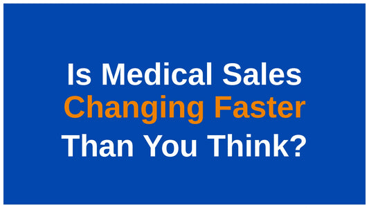 The 2026 Medical Sales Evolution: A Blueprint for the Future Professional