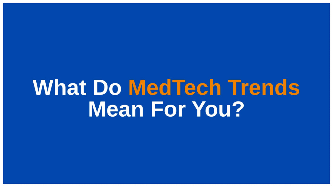 The "So What?" of Current MedTech Trends: Interpreting M&amp;A, Policy, and AI for Your Career