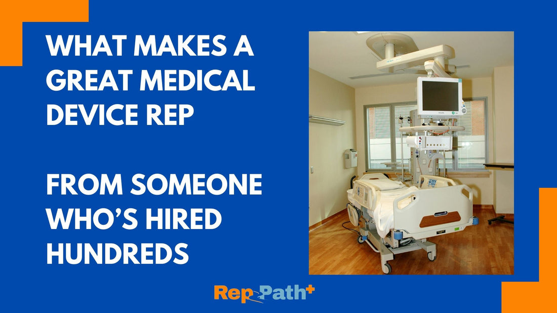 What Actually Makes a Great Medical Device Rep (According to Someone W ...
