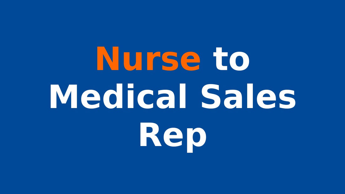 nurse to medical sales rep
