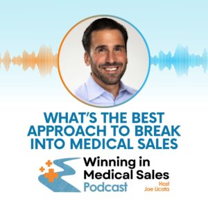 What's the Best Approach to Break into Medical Sales